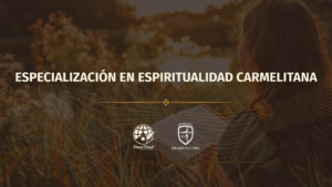 Especialización en Espiritualidad Carmelitana (Anualidad)