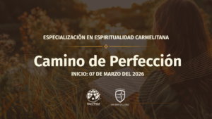 Camino de Perfección: el camino de la oración.