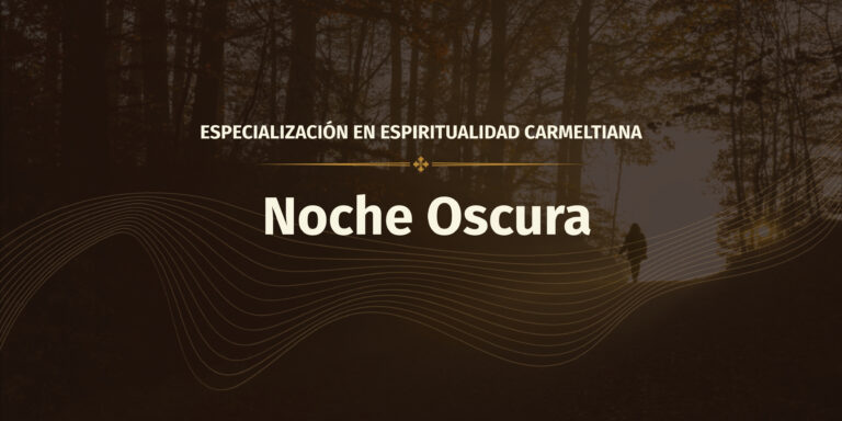Noche Oscura: la crisis como gracia que nos ayuda a crecer y unirnos con Dios.