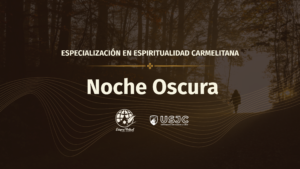 Noche Oscura: la crisis como gracia que nos ayuda a crecer y unirnos con  Dios.
