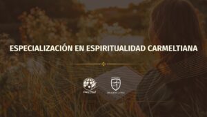 Especialización en Espiritualidad Carmelitana (Anualidad)