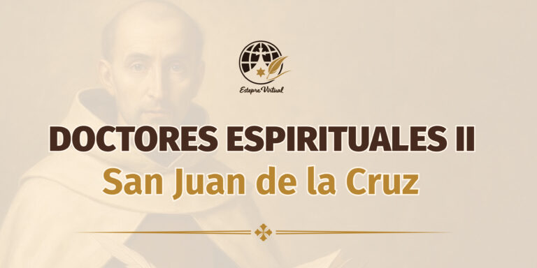 Doctores Espirituales II. Juan de la Cruz, doctor místico