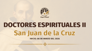 Doctores Espirituales II. Juan de la Cruz, doctor místico