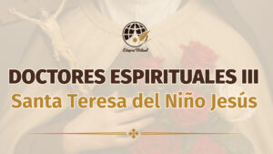 Doctores Espirituales III. Santa Teresa de Lisieux