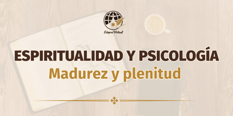 Madurez y plenitud. Espiritualidad y psicología
