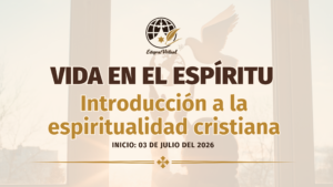 Vida en el Espíritu. Introducción a la Espiritualidad